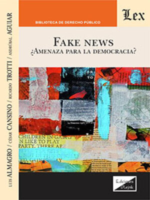 cover image of Fake news. Amenaza para la democracia